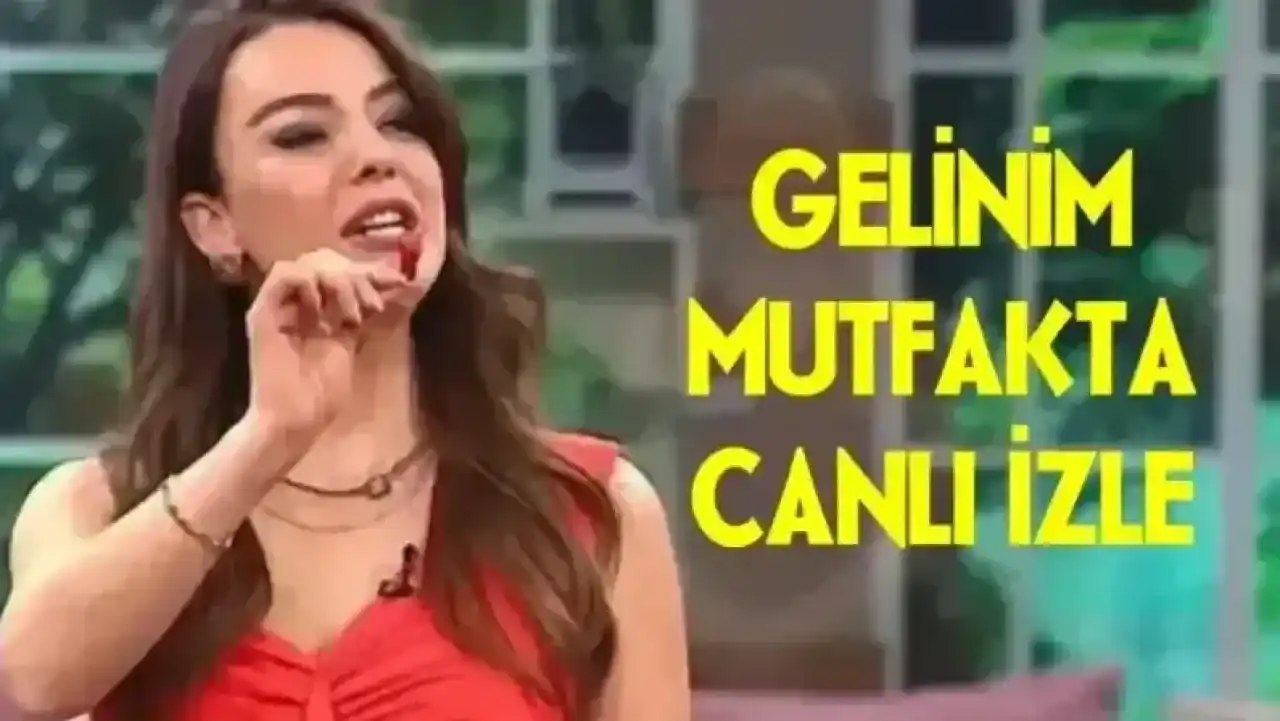 Gelinim Mutfakta 25 Mart 2024 Pazartesi Canlı İzle! Gelinim Mutfakta Canlı  Yayın, Kanal D Canlı Yayını İzle, Youtube... - Kocaeli Gündem